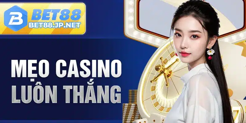 Mẹo Casino Luôn Thắng
