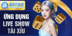 Ứng Dụng Live Show Tài Xỉu