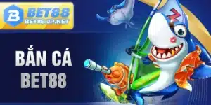 Bắn cá BET88