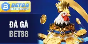Đá gà BET88