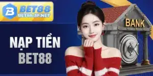 Nạp tiền BET88