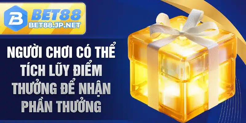 Người chơi có thể tích lũy điểm thưởng để nhận phần thưởng 