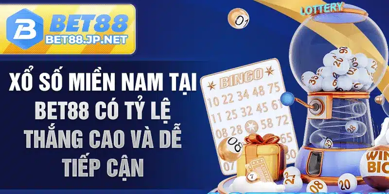 Xổ số Miền Nam tại BET88 có tỷ lệ thắng cao và dễ tiếp cận